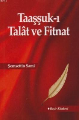 Taaşşuk-ı Talat ve Fitnat Şemsettin Sami