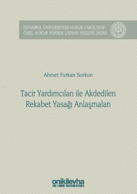 Tacir Yardımcıları ile Akdedilen Rekabet Yasağı Anlaşmaları Ahmet Furk