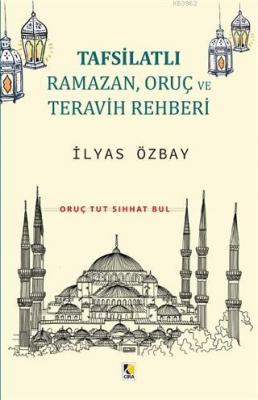 Tafsilatlı Ramazan, Oruç ve Teravih Rehberi İlyas Özbay