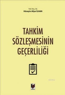 Tahkim Sözleşmesinin Geçerliliği Hüseyin Afşın İlhan