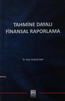 Tahmine Dayalı Finansal Raporlama Ayça Zeynep Süer