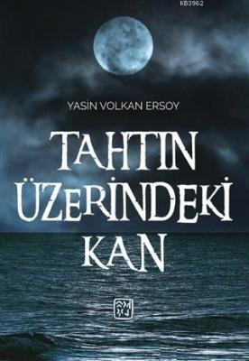 Tahtın Üzerindeki Kan Yasin Volkan Ersoy