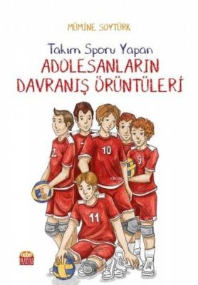 Takım Sporu Yapan Adolesanların Davranış Örüntüleri Mümine Soytürk