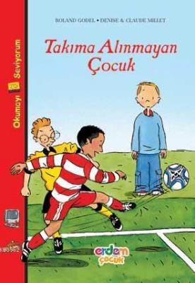 Takıma Alınmayan Çocuk Roland Godel