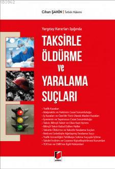 Taksirle Öldürme ve Yaralama Suçları Cihan Şahin