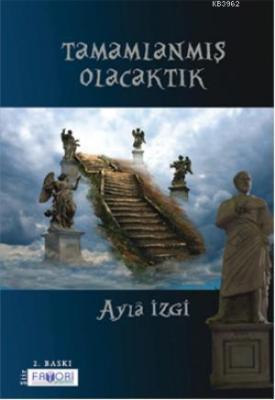 Tamamlanmış Olacaktık Ayla İzgi