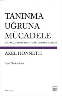 Tanınma Uğruna Mücadele Axel Honneth