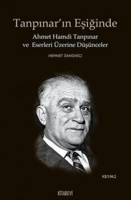 Tanpınar'ın Eşiğinde Mehmet Samsakçı