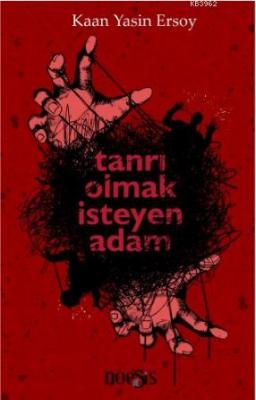 Tanrı Olmak İsteyen Adam Kaan Yasin Ersoy