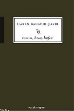 Tanrım, Hesap Lütfen! Hakan Bahadır Çakır