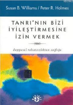 Tanrı'nın Bizi İyileştirmesine İzin Vermek Peter R. Holmes