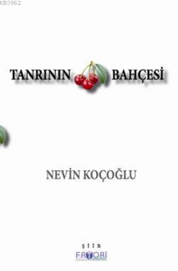 Tanrının Vişne Bahçesi Nevin Koçoğlu