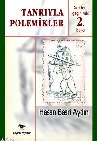 Tanrıyla Polemikler Hasan Basri Aydın