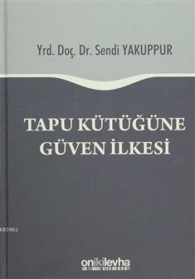 Tapu Kütüğüne Güven İlkesi Sendi Yakuppur