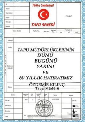 Tapu Müdürlüklerinin Dünü Bugünü Yarını ve 60 Yıllık Hatıratımız Özdem