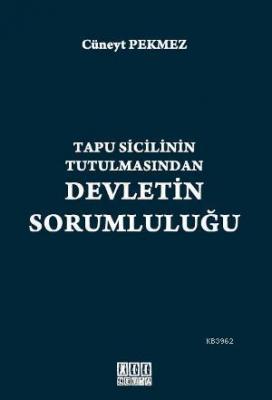 Tapu Sicilinin Tutulmasında Devletin Sorumluluğu Cüneyt Pekmez