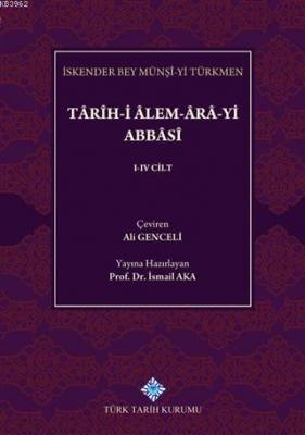 Tarih-i Alem-Ara-yi Abbasi (4 Cilt Takım) İskender Bey Münşi - yi Türk