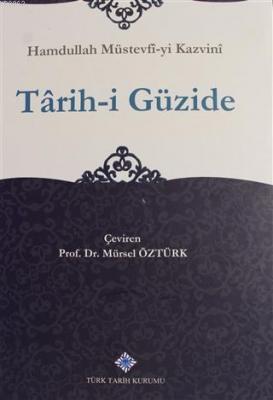 Tarih-i Güzide Hamdullâh Müstevfî-i Kazvînî