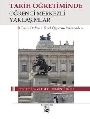 Tarih Öğretiminde Öğrenci Merkezli Yaklaşımlar İsmail Hakkı Demircioğl