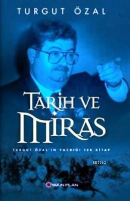 Tarih ve Miras Turgut Özal