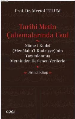 Tarihî Metin Çalışmalarında Usul (Nâme-i Kudsî (Menâkıbu'l-Kudsiyye)'n