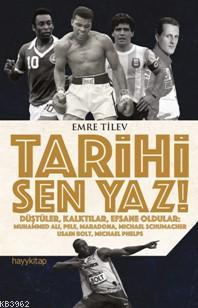 Tarihi Sen Yaz! Emre Tilev