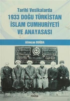 Tarihi Vesikalarda 1933 Doğu Türkistan İslam Cumhuriyeti ve Anayasası 