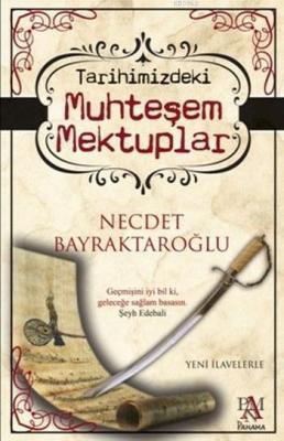 Tarihimizdeki Muhteşem Mektuplar Necdet Bayraktaroğlu