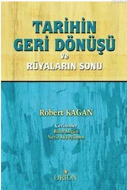 Tarihin Geri Dönüşü ve Rüyaların Sonu Robert Kagan