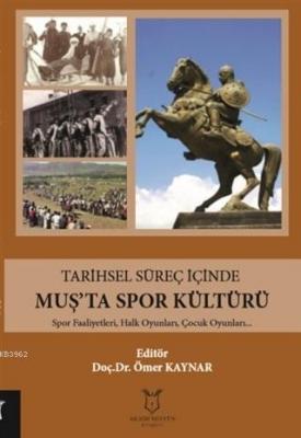 Tarihsel Süreç İçinde Muş'ta Spor Kültürü Ömer Kaynar