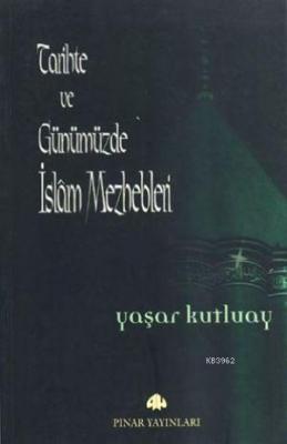 Tarihte ve Günümüzde İslam Mezhepleri Yaşar Kutluay