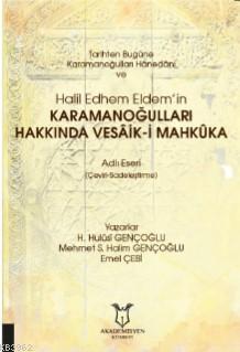 Tarihten Bugüne Karamanoğulları Hânedânı ve Halil Edhem Eldem'in H. Hu