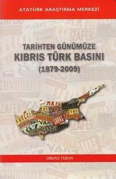 Tarihten Günümüze Kıbrıs Türk Basını Orhan Turan