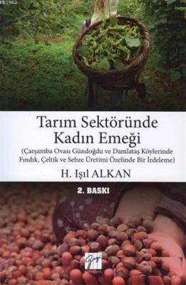 Tarım Sektöründe Kadın Emeği Işıl Alkan