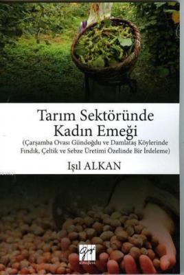 Tarım Sektöründe Kadın Emeği Işıl Alkan