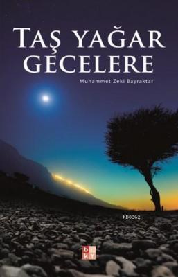 Taş Yağar Gecelere Muhammet Zeki Bayraktar