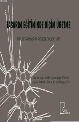 Tasarım Eğitiminde Biçim Üretme Duygu Akyol