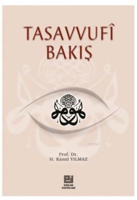 Tasavvufi Bakış Hasan Kamil Yılmaz