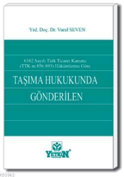 Taşıma Hukukunda Gönderilen Vural Seven