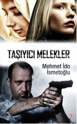 Taşıyıcı Melekler Mehmet İdo İsmetoğlu