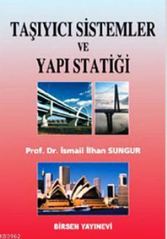 Taşıyıcı Sistemler ve Yapı Statiği İsmail İlhan Sungur