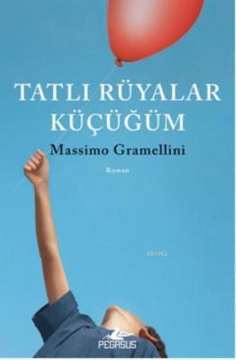 Tatlı Rüyalar Küçüğüm Massimo Gramellini