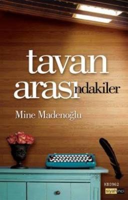 Tavan Arasındakiler Mine Madenoğlu