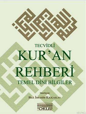 Tecvidli Kur'an Rehberi ve Temel Dini Bilgiler Halil İbrahim Kılıçasla