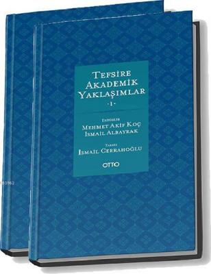 Tefsire Akademik Yaklaşımlar (2 Cilt Takım) İsmail Albayrak Mehmet Aki