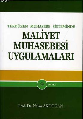 Tek Düzen Muhasebe Sisteminde Maliyet Muhasebesi Uygulamaları Nalan Ak