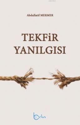 Tekfir Yanılgısı Abdullatif Mermer