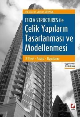 Tekla Structures ile Çelik Yapıların Tasarlanması ve Modellenmesi Gökh