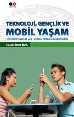 Teknoloji, Gençlik ve Mobil Yaşam Enes Bal