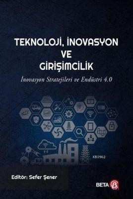 Teknoloji İnovasyon ve Girişimcilik Sefer Şener